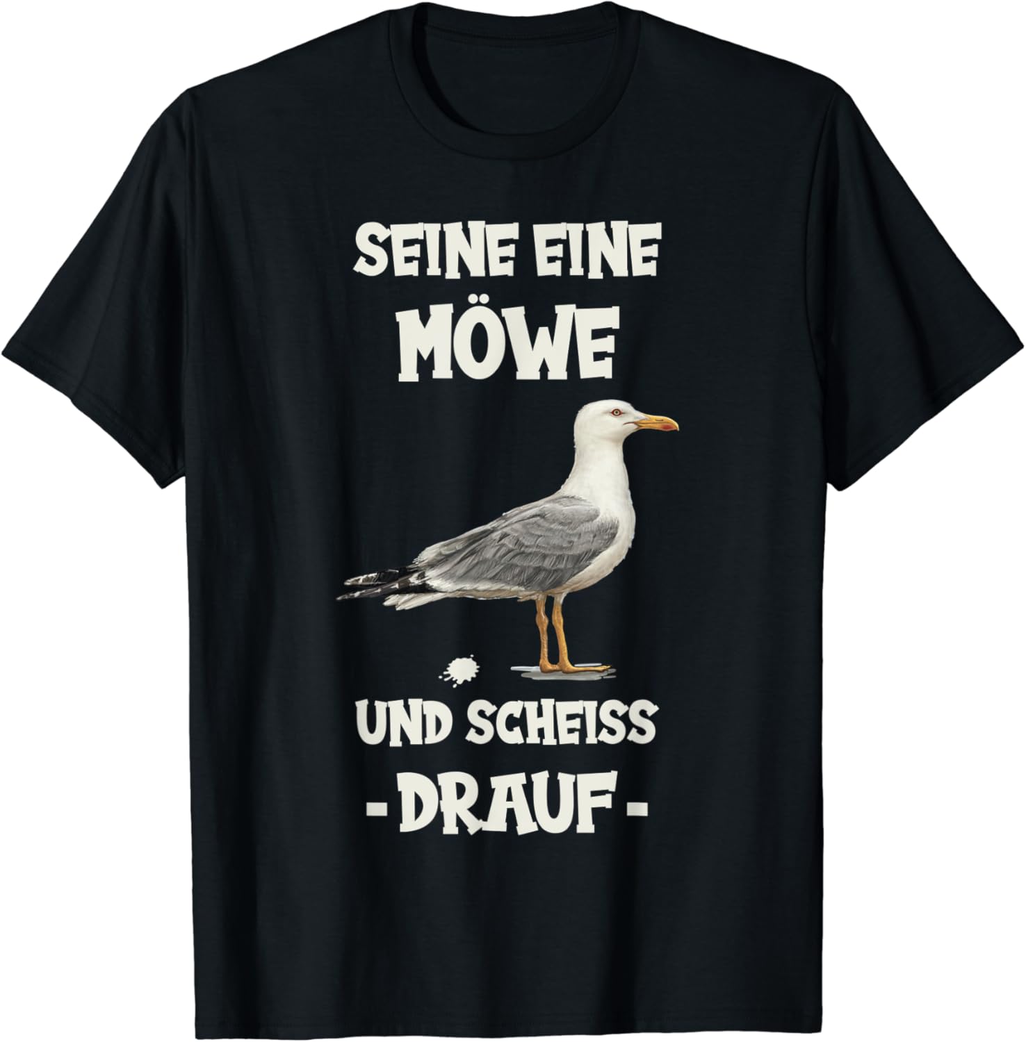 Möwe Nordsee Ostsee lustig Sei eine Möwe und scheiss drauf TShirt Amazon.de Bekleidung